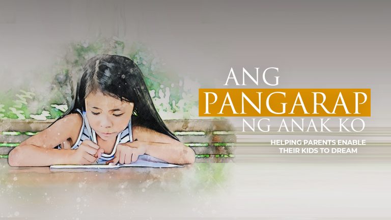 Ang Pangarap Ng Anak Ko: Helping Parents Enable Their Kids To Dream